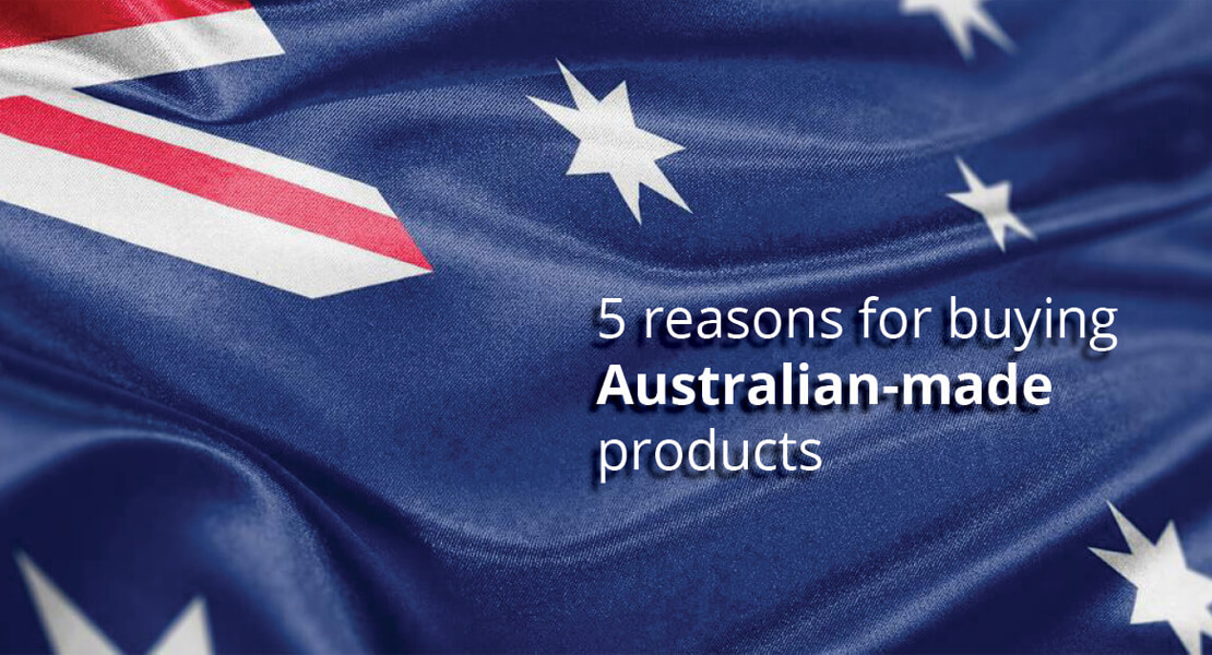 5 Reasons for buying Australian-made products